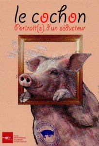 Affiche de l'exposition: "Le cochon, portraits d'un séducteur"